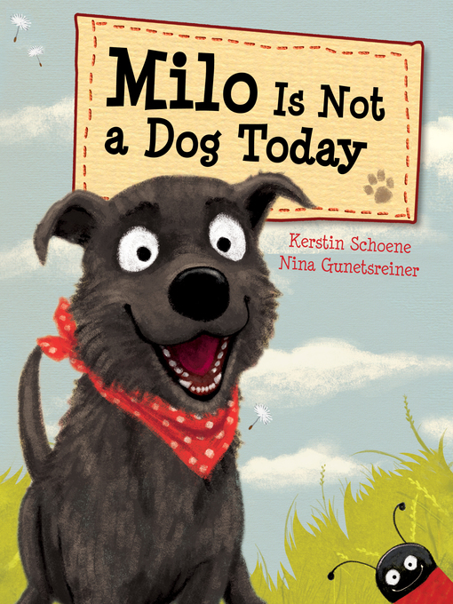 Title details for Milo Is Not a Dog Today by Kerstin Schoene - Wait list